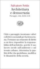 Architettura_E_Democrazia._Paesaggio,_Citta`,_Diritti_Civili_-Settis_Salvatore